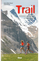 Trail (3e ed) - debuter, s-entrainer et progresser