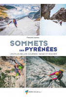 Sommets des pyrenees - les plus belles courses : neige et rocher