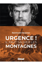 Urgence ! il faut sauver les montagnes