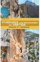 Pyrenees - les randonnees du vertige - france et espagne