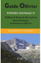 Guide ollivier des pyrenees centrales 6  vallees daure et de luchon haute montagne et ascensions dif