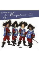 Raconte-moi les mousquetaires