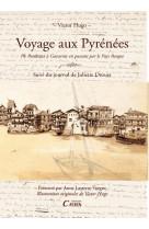 Voyage aux pyrenees de bordeaux a gavarnie presente et annote par anne lasserre vergne suivi de juli