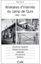 Itineraires d-internes du camp de gurs 1939- 1945