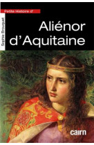Petite histoire d-alienor d-aquitaine - reine de france puis reine d-angleterre