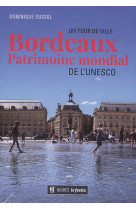 Bordeaux - patrimoine mondial de l-unesco
