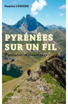 Pyrenees sur un fil : pays basque, bearn