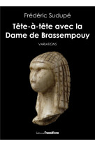 Tete-a-tete avec la dame de brassempouy