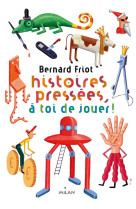 Histoires pressees, tome 07 - histoires pressees, a toi de jouer !