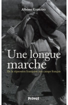 Une longue marche - de la repression franquiste aux camps francais