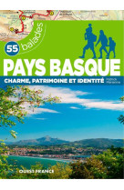 Pays basque - 55 balades. charme, patrimoine et identite