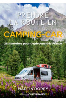 Prendre la route en camping-car, 26 itineraires en france