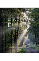 Le peuple du bois - regards croises sur la foret et le bois