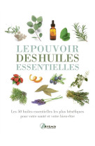 Le pouvoir des huiles essentielles