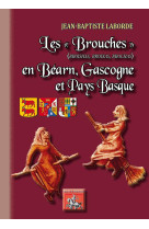 Les brouches en béarn, gascogne et pays basque - [broishas, broixas, brochas]