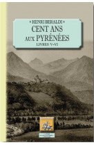 Cent ans au pyrenees livres 5 et 6