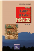 Histoire des peuples et des etats pyreneens - t03 - histoire des peuples et des etats pyreneens - fr