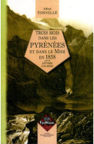 Trois mois dans les pyrénées & le midi en 1858 suivi de lettres à sa mère