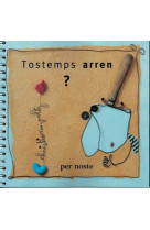 Tostemps arren ?