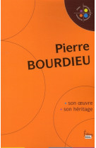 Pierre bourdieu. son oeuvre, son heritage