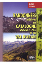 Randonnees inedites en catalogne occidentale & val d-aran