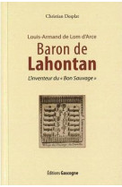 Louis-armand de lom d'arce, baron de lahontan (9 juin 1666 - 21 avril 1716) - l'inventeur du bon sa