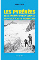 Pyrenees, (les) stations en altitude, la vie en haute montagne