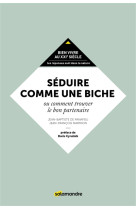 Seduire comme une biche - ou comment trouver le bon partenaire