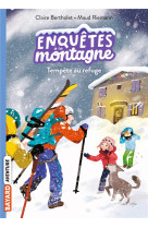 Enquetes a la montagne, tome 07 - tempete au refuge