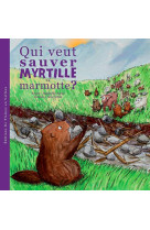 Qui veut sauver myrtille la marmotte ?  t3