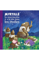 Myrtille la marmotte a la tete dans les etoiles - t4