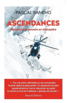 Ascendances - histoire(s) de secours en helicoptere