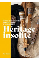 Heritages insolite - instruments de musique dans les landes et en gascogne