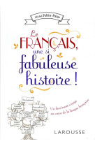 Le francais, une si fabuleuse histoire !