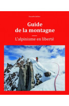 Guide de la montagne - l-alpinisme en liberte ne