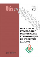 Diccionari etimologic / dictionnaire etymologique / de l-occitan (gascon) tome 1 ag