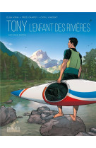 Tony t02 - seconde partie - l-enfant des rivieres