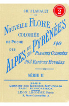 Nouvelle flore coloriee de poche des alpes et des pyrenees (serie 2)