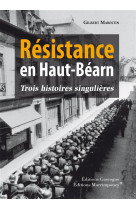 Resistance en haut-bearn - trois histoires singulieres