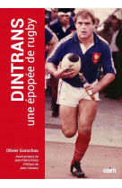 Dintrans, une epopee du rugby