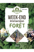 Micro-aventure : week-end immersion foret