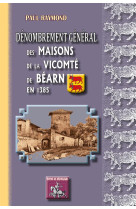 Denombrement general des maisons de la vicomte de bearn en 1385