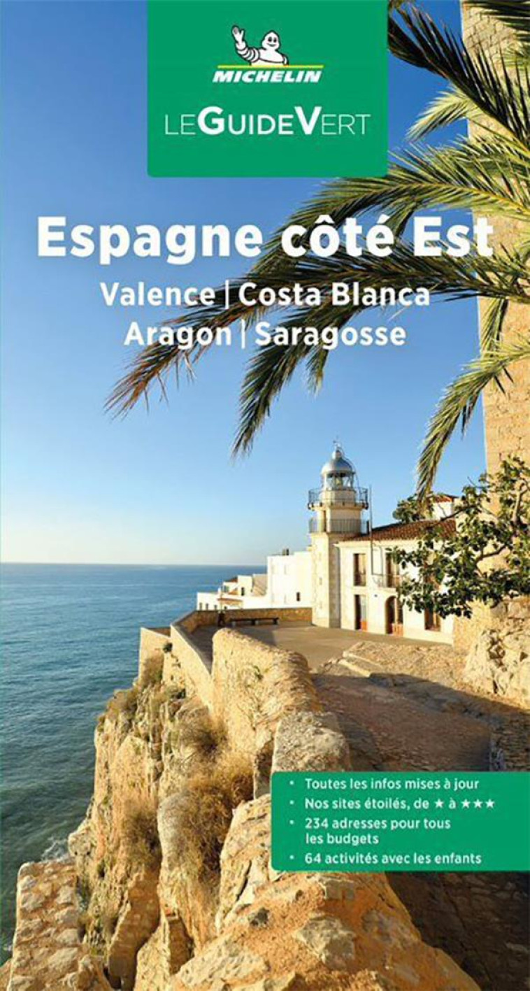 GUIDE VERT ESPAGNE COTE EST : VALENCE, COSTA BLANCA, ARAGON, SARAGOSSE - XXX - MICHELIN