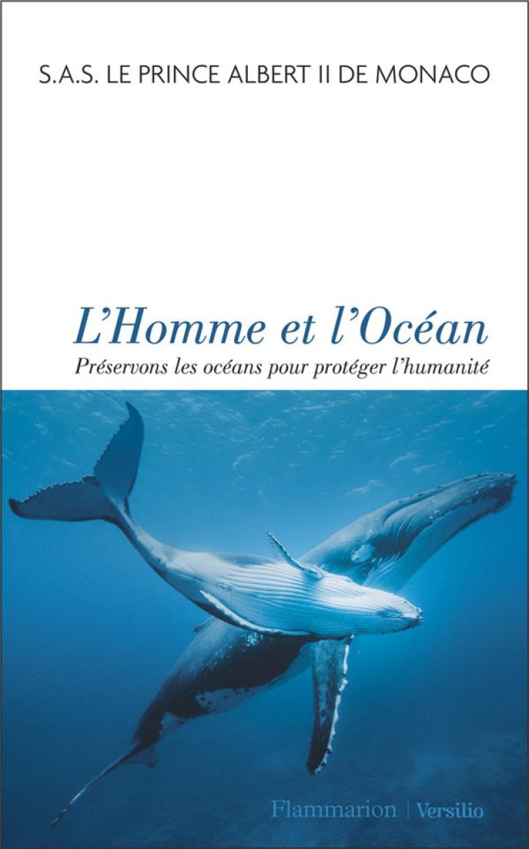 L'HOMME ET L'OCEAN - PRESERVONS LES OCEANS POUR PROTEGER L'HUMANITE - SAS LE PRINCE ALBERT - FLAMMARION