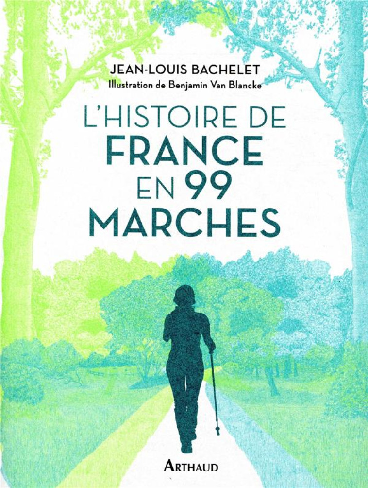 L'HISTOIRE DE FRANCE EN 99 MARCHES - BACHELET/VAN BLANCKE - FLAMMARION