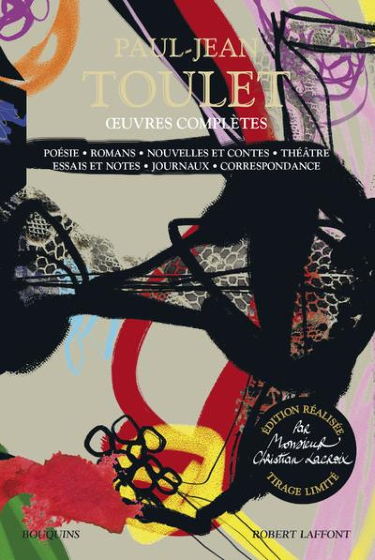 OEUVRES COMPLETES - EDITION REALISEE PAR MONSIEUR CHRISTIAN LACROIX - TIRAGE LIMITE - TOULET PAUL-JEAN - ROBERT LAFFONT