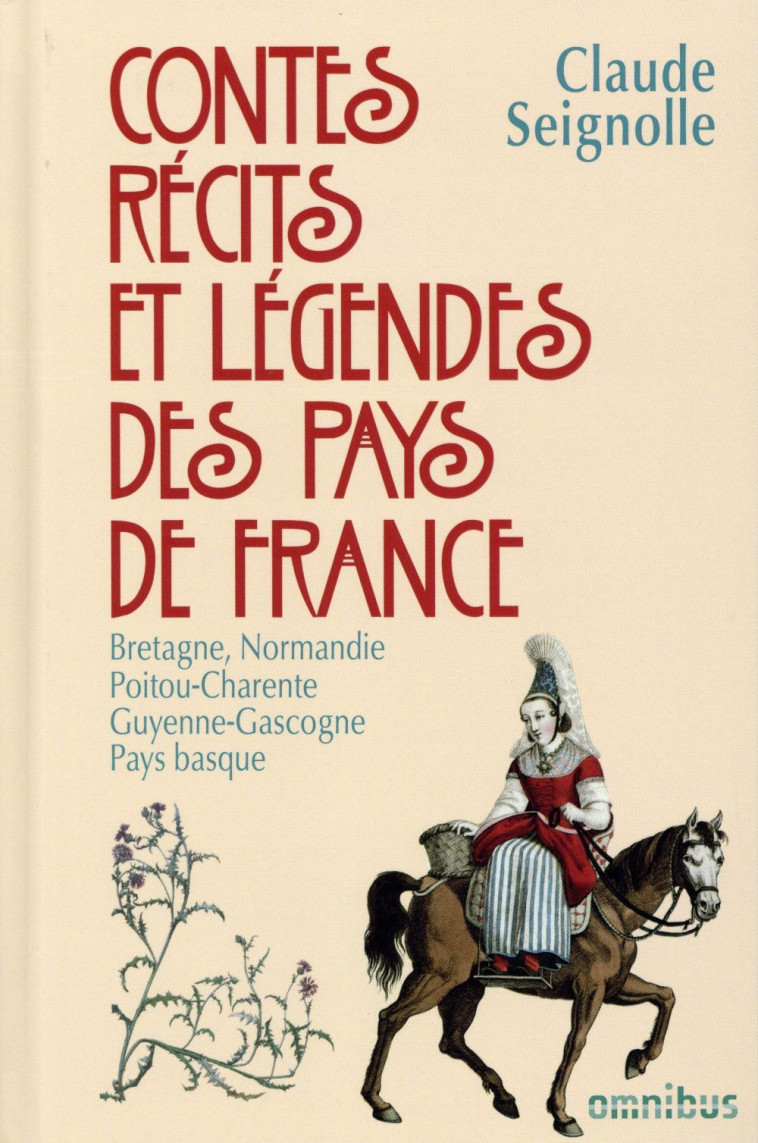 CONTES, RECITS ET LEGENDES DES PAYS DE FRANCE - TOME 1 - VOL01 - SEIGNOLLE CLAUDE - Omnibus