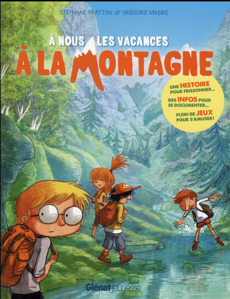 A NOUS LES VACANCES ! - A NOUS LES VACANCES A LA MONTAGNE - MABIRE/FRATTINI - Glénat Jeunesse