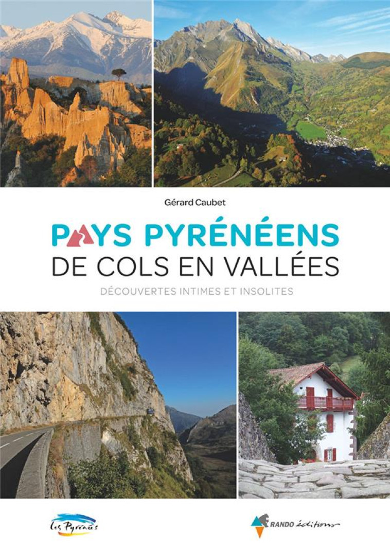 PAYS PYRENEENS DE COLS EN VALLEES - DECOUVERTES INTIMES ET INSOLITES - CAUBET GERARD - GLENAT