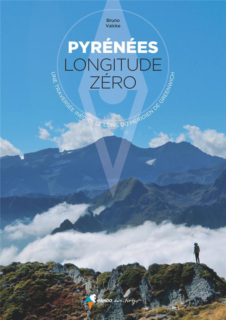 PYRENEES LONGITUDE ZERO - VALCKE BRUNO - Rando éditions